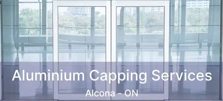  Aluminium Capping Services Alcona - ON