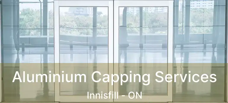  Aluminium Capping Services Innisfill - ON