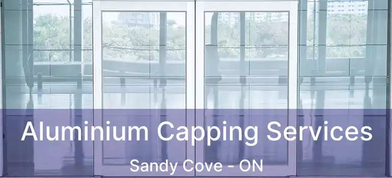  Aluminium Capping Services Sandy Cove - ON