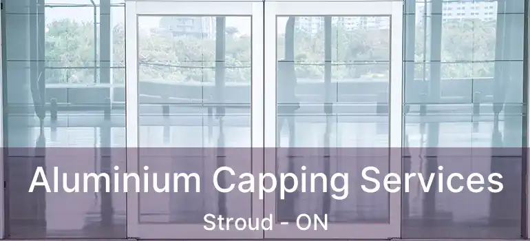  Aluminium Capping Services Stroud - ON