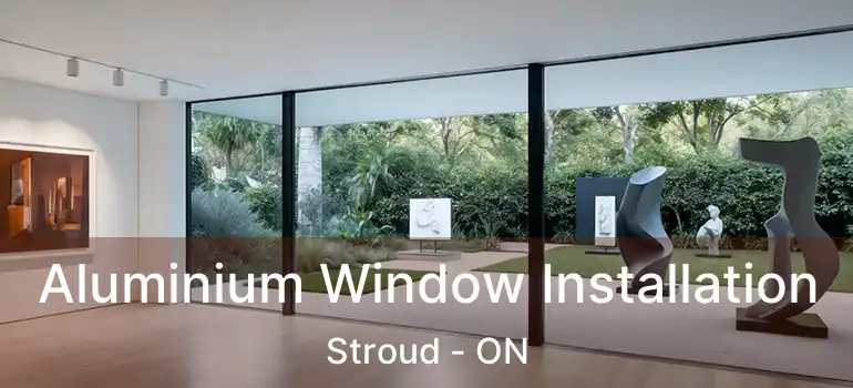  Aluminium Window Installation Stroud - ON