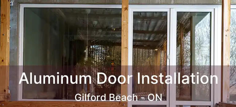  Aluminum Door Installation Gilford Beach - ON