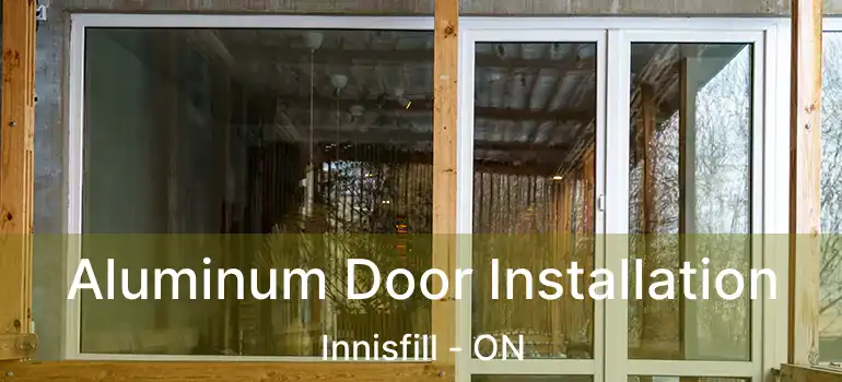  Aluminum Door Installation Innisfill - ON