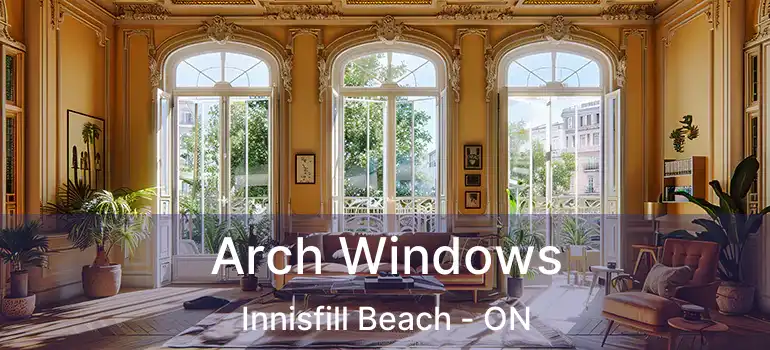  Arch Windows Innisfill Beach - ON