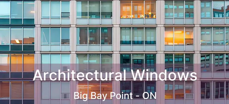  Architectural Windows Big Bay Point - ON