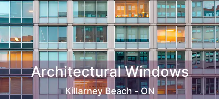  Architectural Windows Killarney Beach - ON