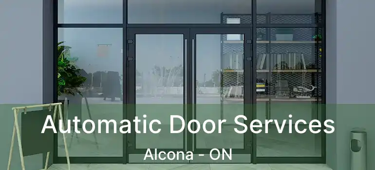  Automatic Door Services Alcona - ON