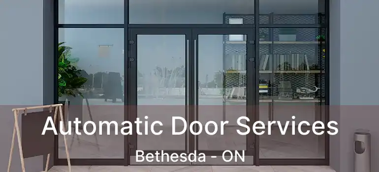  Automatic Door Services Bethesda - ON