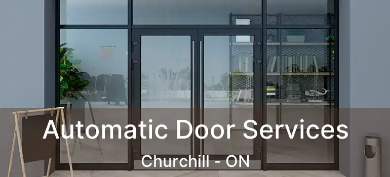  Automatic Door Services Churchill - ON