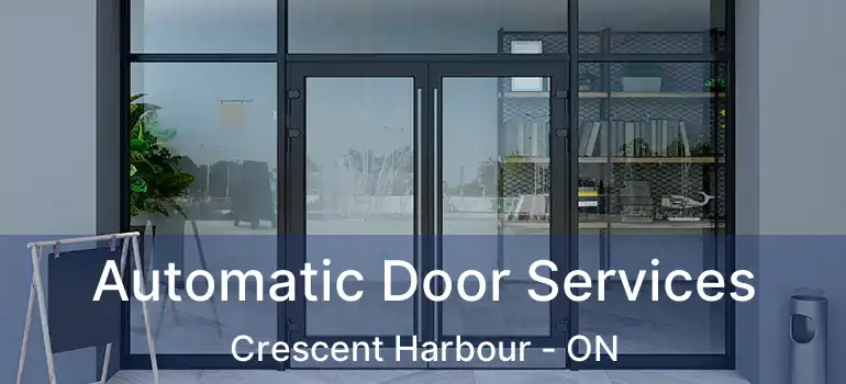  Automatic Door Services Crescent Harbour - ON