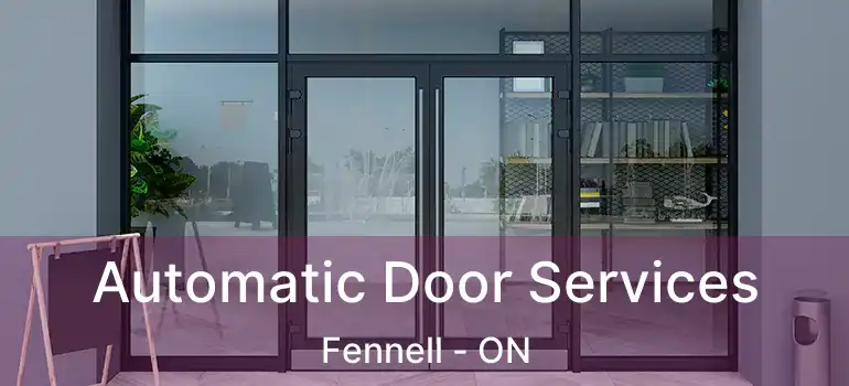  Automatic Door Services Fennell - ON