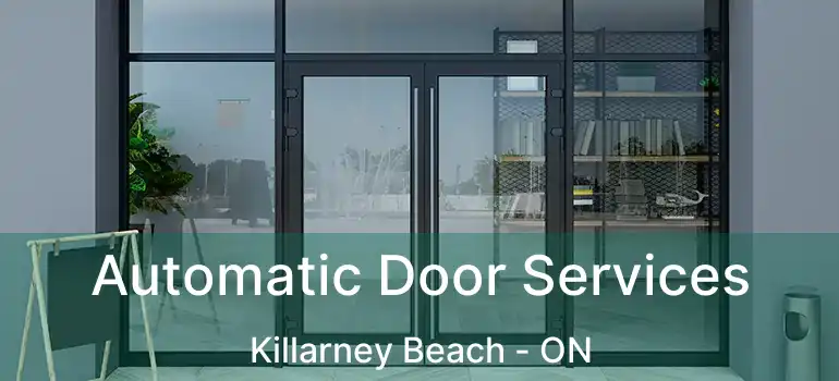  Automatic Door Services Killarney Beach - ON