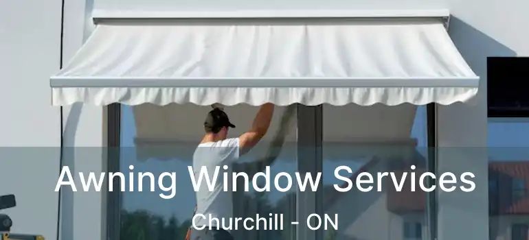  Awning Window Services Churchill - ON