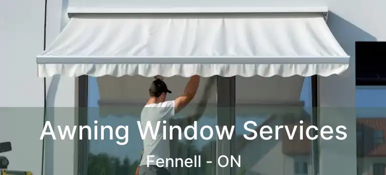  Awning Window Services Fennell - ON