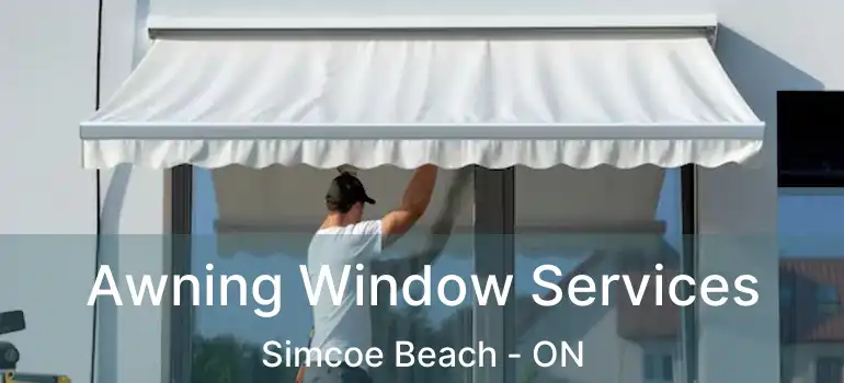  Awning Window Services Simcoe Beach - ON
