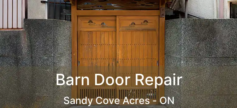  Barn Door Repair Sandy Cove Acres - ON
