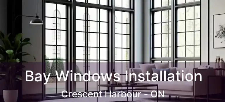  Bay Windows Installation Crescent Harbour - ON