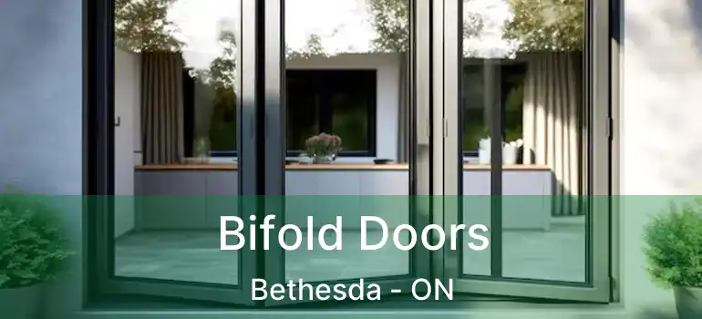  Bifold Doors Bethesda - ON