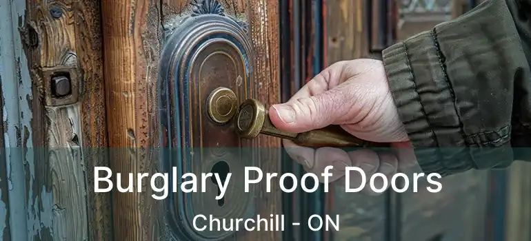  Burglary Proof Doors Churchill - ON