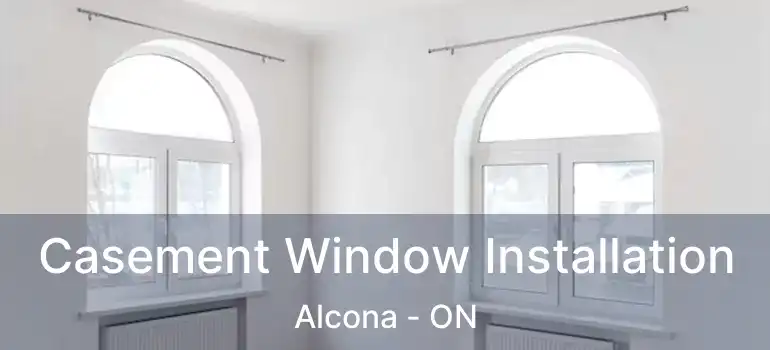  Casement Window Installation Alcona - ON