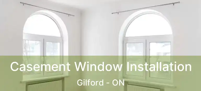  Casement Window Installation Gilford - ON