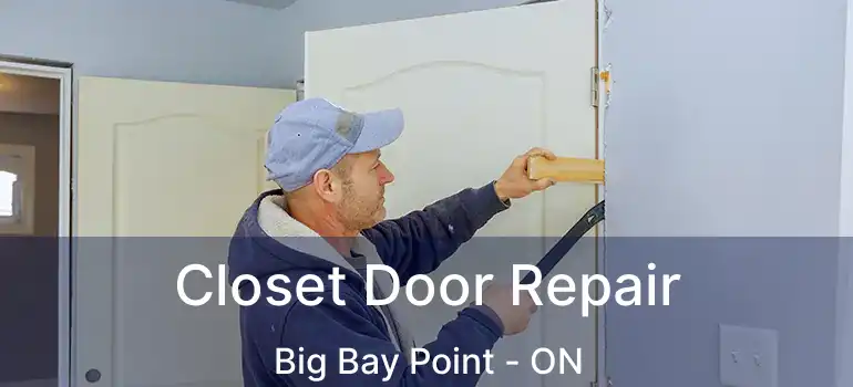  Closet Door Repair Big Bay Point - ON