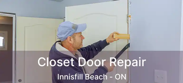  Closet Door Repair Innisfill Beach - ON