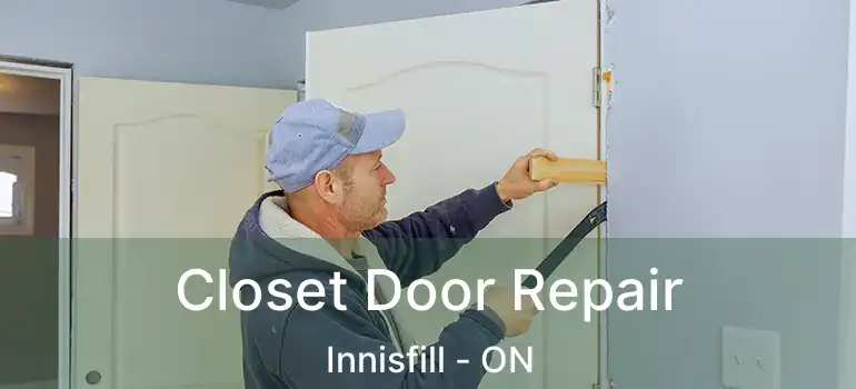  Closet Door Repair Innisfill - ON