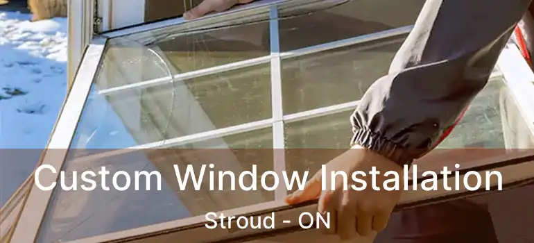  Custom Window Installation Stroud - ON