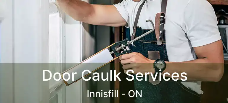  Door Caulk Services Innisfill - ON