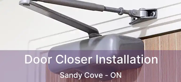  Door Closer Installation Sandy Cove - ON