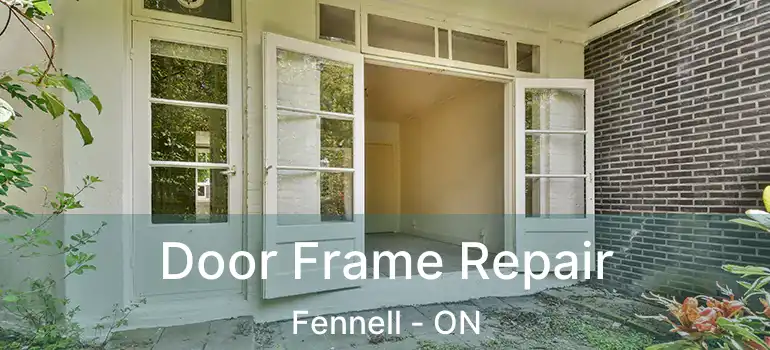  Door Frame Repair Fennell - ON