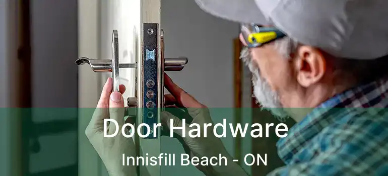  Door Hardware Innisfill Beach - ON