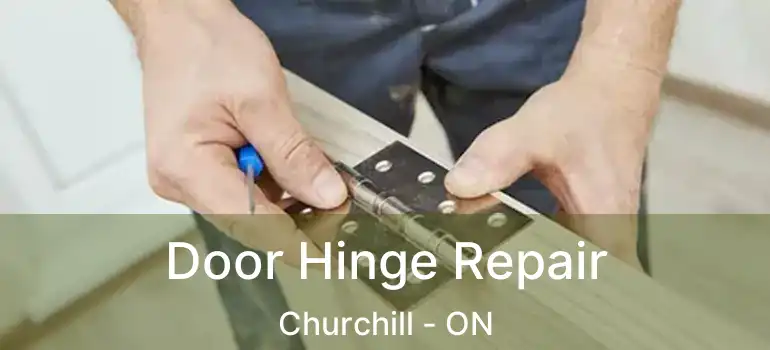  Door Hinge Repair Churchill - ON