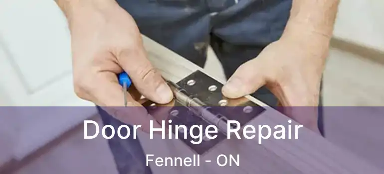  Door Hinge Repair Fennell - ON