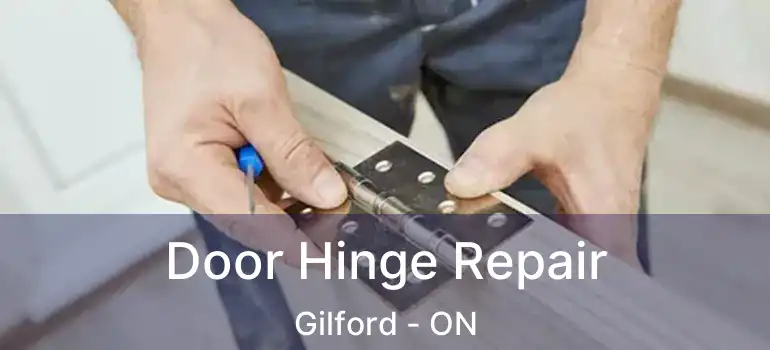  Door Hinge Repair Gilford - ON