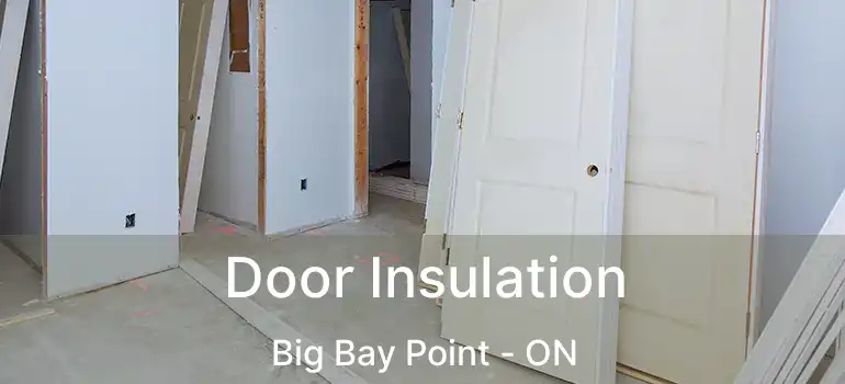  Door Insulation Big Bay Point - ON