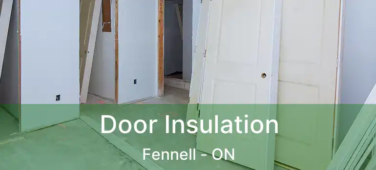  Door Insulation Fennell - ON