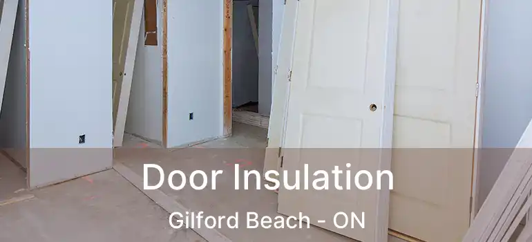  Door Insulation Gilford Beach - ON