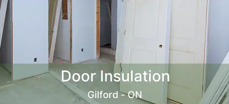  Door Insulation Gilford - ON