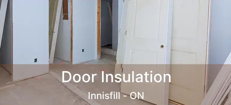  Door Insulation Innisfill - ON