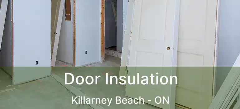  Door Insulation Killarney Beach - ON
