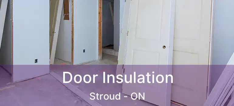  Door Insulation Stroud - ON