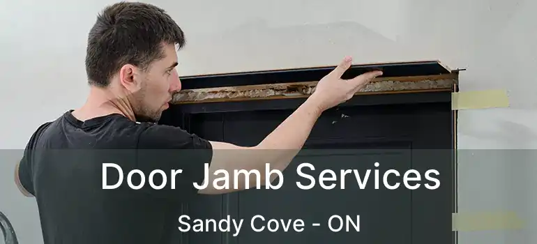  Door Jamb Services Sandy Cove - ON