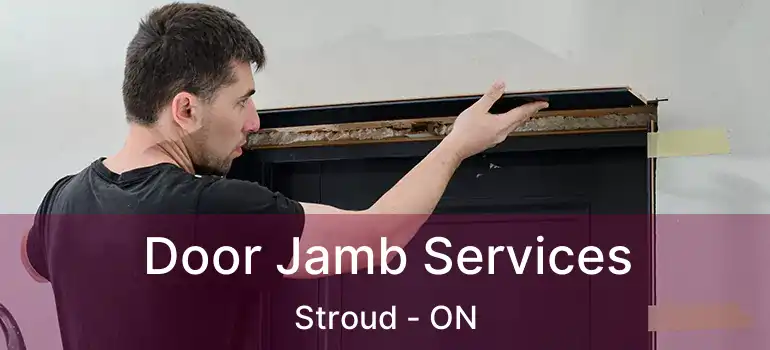  Door Jamb Services Stroud - ON