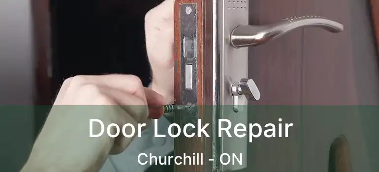  Door Lock Repair Churchill - ON