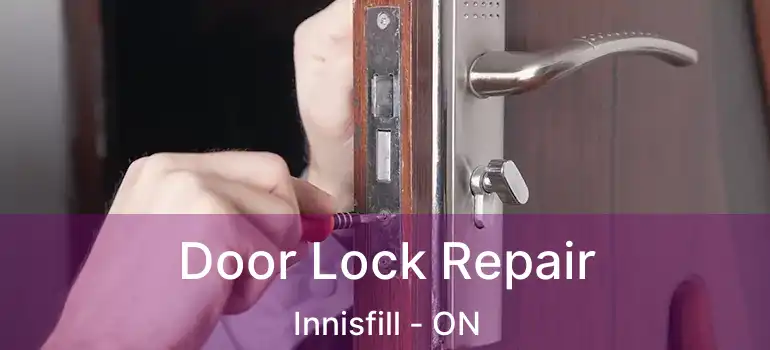  Door Lock Repair Innisfill - ON
