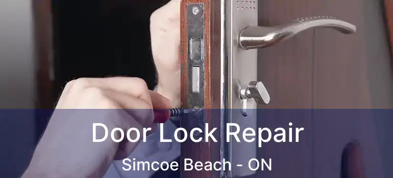  Door Lock Repair Simcoe Beach - ON