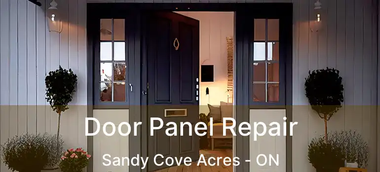  Door Panel Repair Sandy Cove Acres - ON