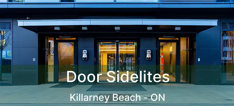  Door Sidelites Killarney Beach - ON
